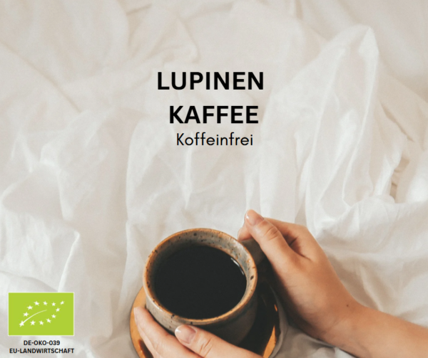 Koffeinfreier Bio Lupinen-Kaffee aus Deutschland