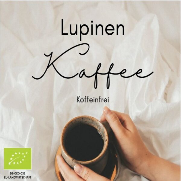 Koffeinfreier Bio Lupinen-Kaffee aus Deutschland